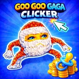 Goo Goo Gaga Clicker