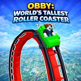 Obby: World`s Tallest Roller Coaster 