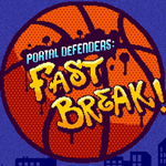 Portal Defenders: Fast Break