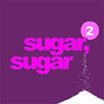 Sugar, Sugar 2